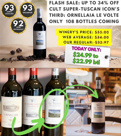 24-HR SALE Ornellaia Volte $22-24!!! Only 9 Cases