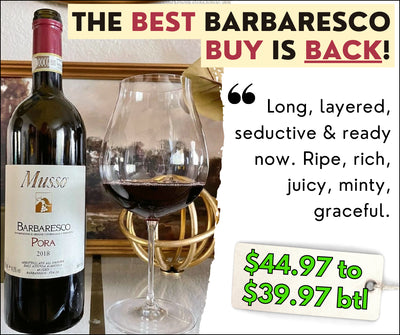 Best Barbaresco Buy is Back! Pora @ $44-39 MUSSO